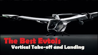 The Best Evtols. Electric, vertical take-off and landing.