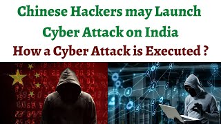 China may launch cyber attack/war on India, How Cyber Attacks are Executed, CERT-IN India's Response