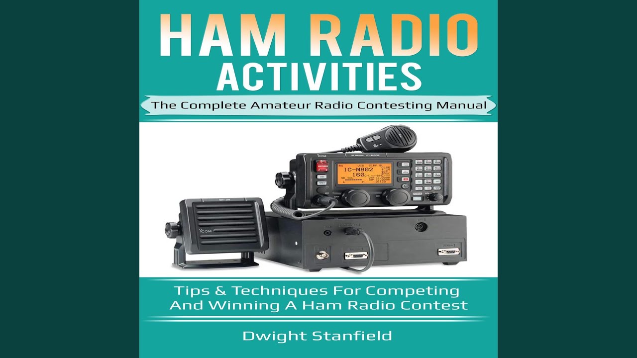 Chapter 14 Ham Radio Activities The Complete Amateur Radio Contesting Manual Tips &... YouTube