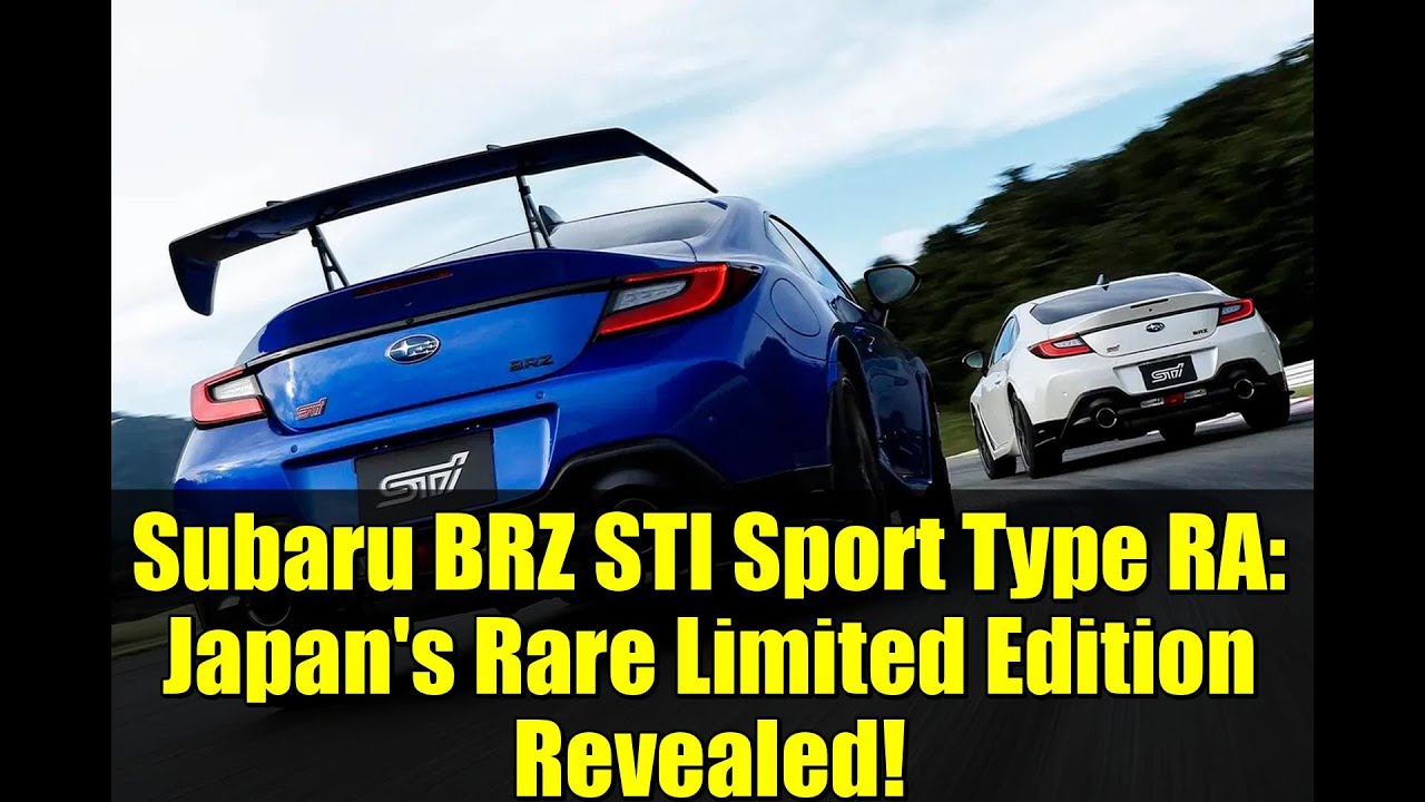 Subaru BRZ STI Sport Type RA: Japan's Rare Limited Edition Revealed!