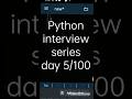 Python interview series day 5 / 100 #codingforbeginners #shorts #trending #viral