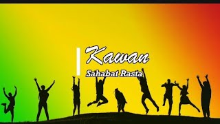 Sahabat Rasta - Kawan Chor Lyric Lagu Indonesia Reggae
