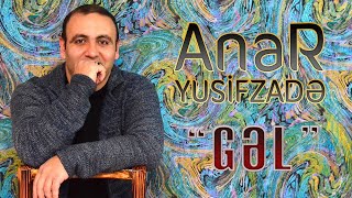 Anar Yusifzade - Gel | Azeri Music [OFFICIAL] Resimi