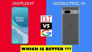 Oneplus 8T vs Google Pixel 7A - Which one to buy(Detailed Comparison)