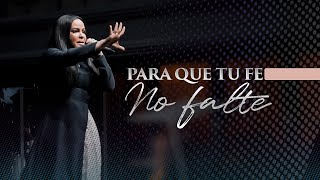 Pastora Yesenia Then ► PARA QUE TU FE NO FALTE (Sobrevivientes 2021)