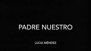 Video thumbnail of "Padre Nuestro que estás en el cielo santificado sea Tu Nombre"