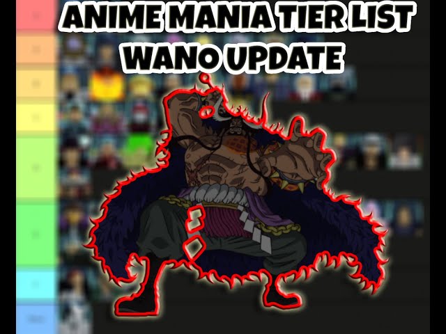 (ANIME MANIA) NEW ANIME MANIA TIER LIST 2022/WANO UPDATE class=