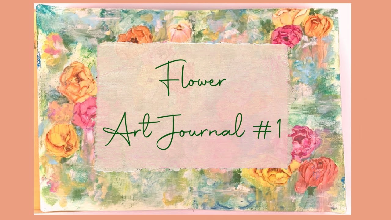 How to Paint Mixed Media Flowers (Flower Art Journal #1)