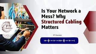 Is Your Network a Mess? Why Structured Cabling Matters