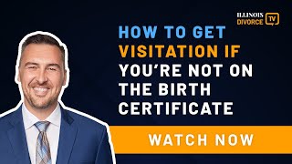 How To Get Visitation if You're Not on The Birth Certificate