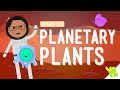 Planetary Plants: Crash Course Kids #45.2