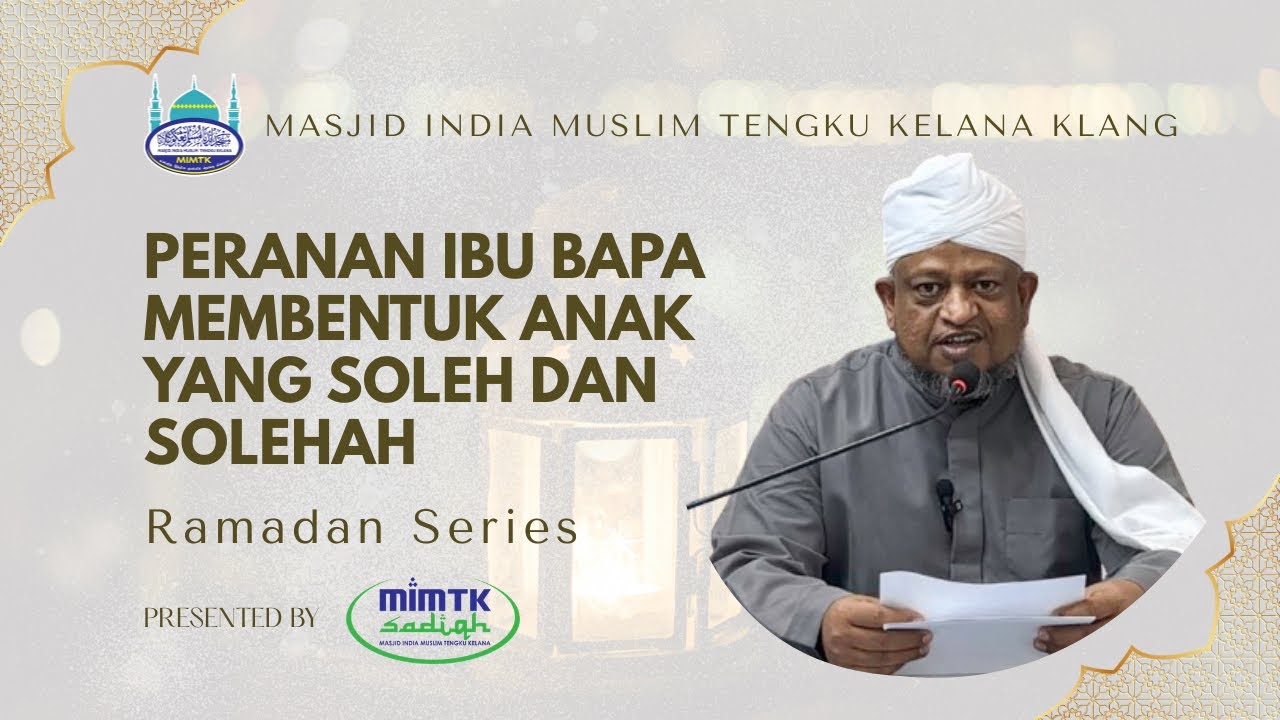 Peranan Ibu Bapa Membentuk Anak | Ramadan Series | Imam Ahmad Hussain | Ramadan Malam – 11 | MIMTK