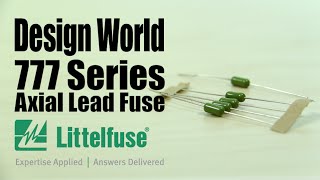 Littelfuse Series 777 Axial Lead Fuse