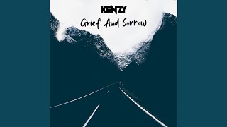 Grief and Sorrow - Kenzy