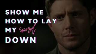 dean winchester (and castiel) || show me how to lay my sword down