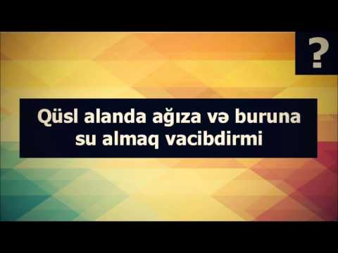 Qüsl alanda ağıza və buruna su almaq vacibdirmi? || Rəşad Hümbətov