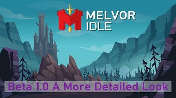 Beta 1.0...A Much Longer Look - Melvor Idle