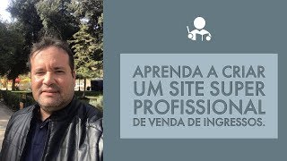 Aprenda a criar um site de venda de ingressos super profissional