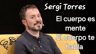 Sergi Torres, el cuerpo es mente