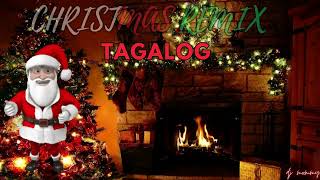 CHRISTMAS REMIX NONSTOP TAGALOG 2023-2024