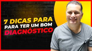7 Dicas Fazer Um Diagnóstico Preciso! [Elton Pinheiro]