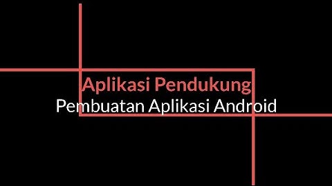 Tutorial Pembuatan Media Pembelajaran Berbasis Android (Bagian 2)