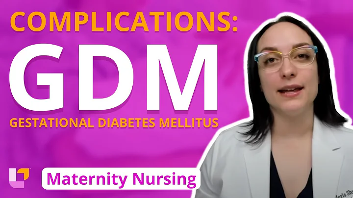 Complications: Gestational Diabetes Mellitus (GDM) - Maternity Nursing | @LevelUpRN