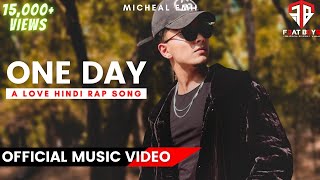 Video thumbnail of "MICHEAL EMII - "One Day" (A Hindi Love Rap Song) | Feat Boyz Crew."