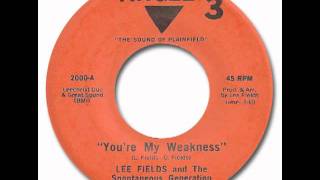 Lee Fields &amp; The Spontaneous Generation - You&#39;re My Weakness