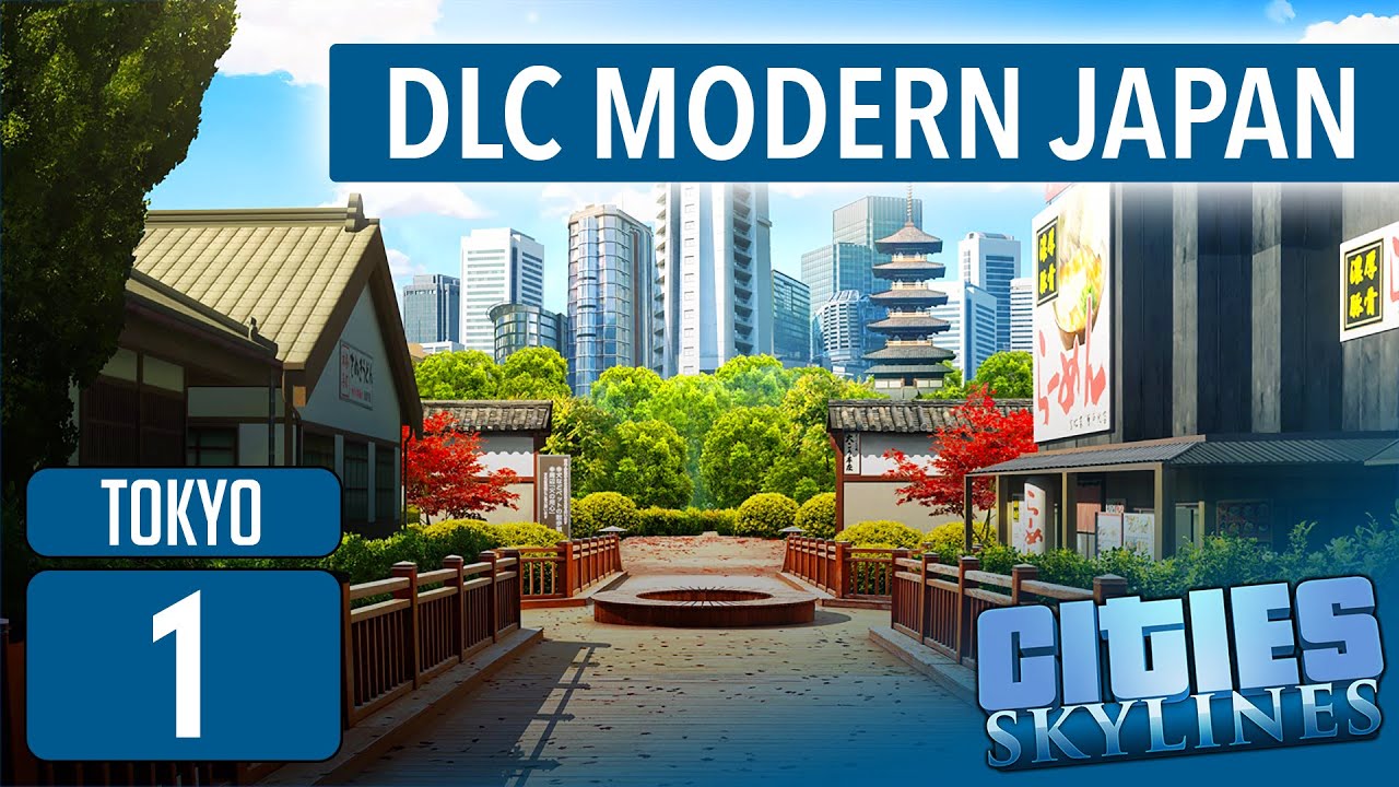 Bienvenue Au Japon Dlc Modern Japan Ep 1 Tokyo Cities Skylines Fr Youtube