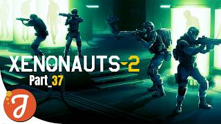 UNCOVERING THE ETERNALS DUMB PLAN | Part #37 | XENONAUTS 2