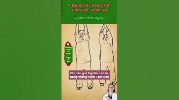 4 Động Tác Vàng Tốt Cho Gan, Thận, Tỳ #duocsilan #suckhoe #cotruyen #dongy