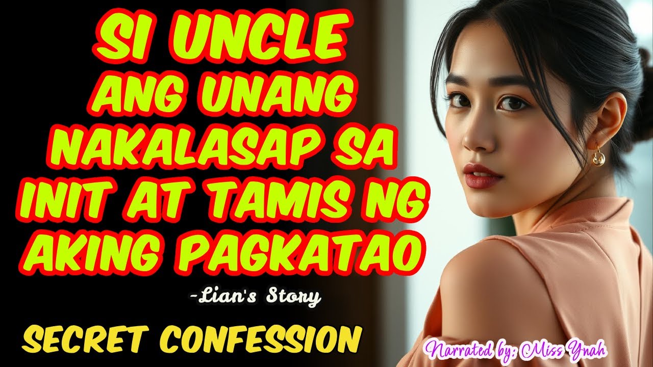 FIRST KO SI UNCLE | MISS YNAH | TAGALOG STORY | CONFESSION | SHORT STORY | SECRET FILES