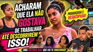 Achavam Que Ela Não Gostava De Trabalhar... Até Descobrirem Isso!
