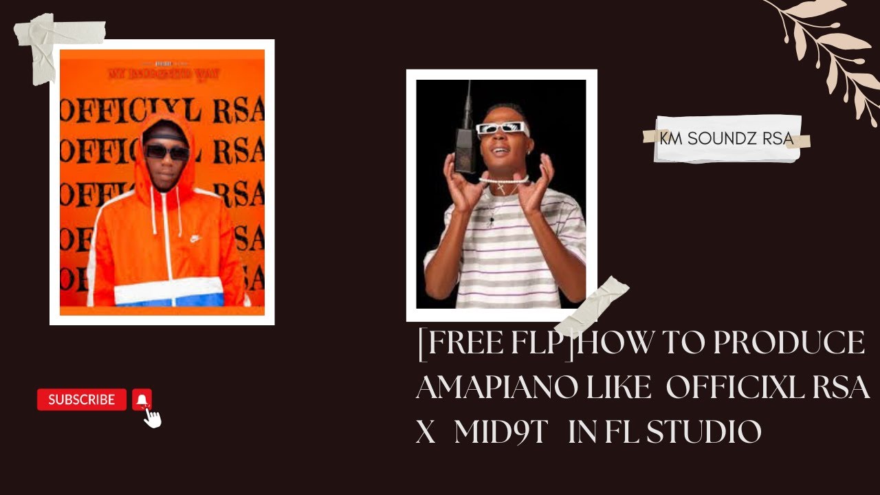 [FREE FLP] HOW TO PRODUCE AMAPIANO LIKE MID9T X OFFICIXL RSA BANYANA ...