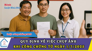 Từ 1/7/2025 khi đi công chứng Người dân sẽ phải chụp ảnh cùng công chứng viên