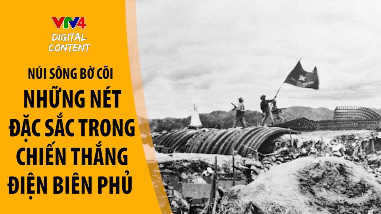 Những nét đặc sắc trong chiến thắng Điện Biên Phủ -... - youtube