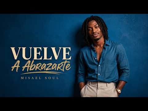 Vuelve A Abrazarte - Misael Soul | Soul Romántico / Balada