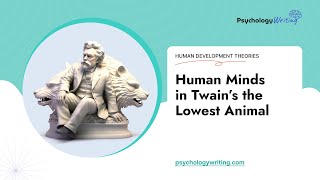 Human Minds in Twain’s the Lowest Animal - Essay Example