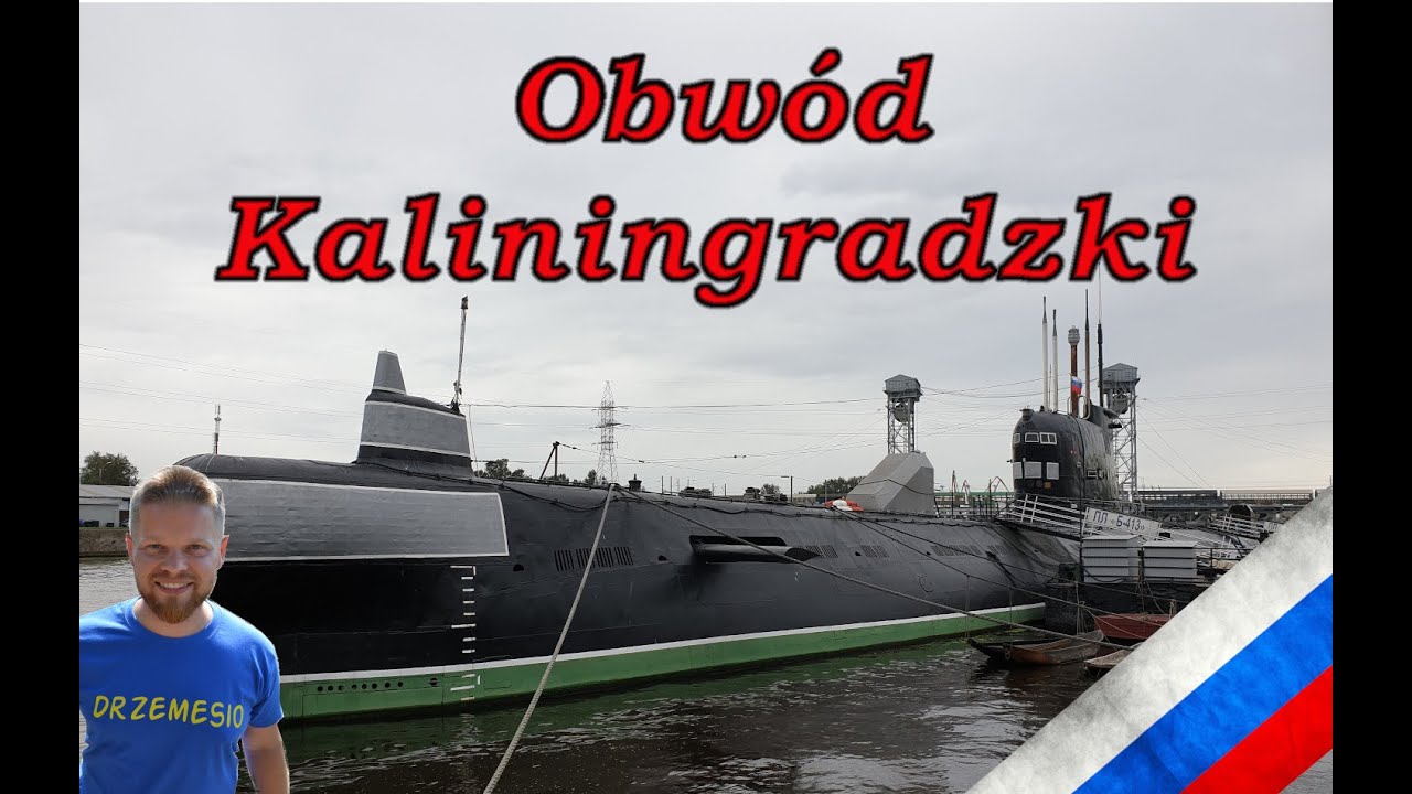 Obwód Kaliningradzki (Uszakowo, Kaliningrad, Bałtyjsk, Cieśnina Piławska, Mierzeja Kurońska)