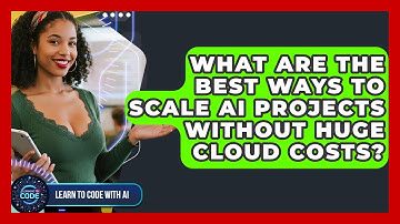 What Are The Best Ways To Scale AI Projects Without Huge Cloud Costs? - Learning To Code With AI
