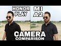 Mi A2 vs Honor Play Camera Comparison|Honor Play Camera Review|Mi A2 Camera Review