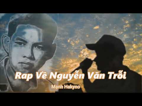 Video Rap Về Anh Hùng Nguyễn Văn Trỗi - Mạnh Hakyno ( MV ) [... - youtube