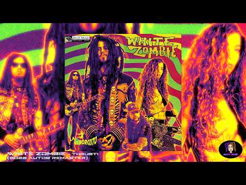 White Zombie - Thrust! (2022 auto9 Remaster)