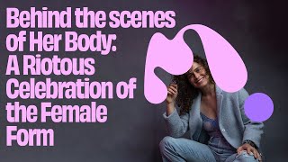 A Riotous Celebration of the Female Form | M.AD INSIGHTERS Series