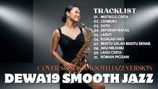 BEST KOMPILASI DEWA 19 SMOOTH JAZZ COVER #DEWA19 #DEWA | PUPUS, CEMBURU, LAGU CINTA
