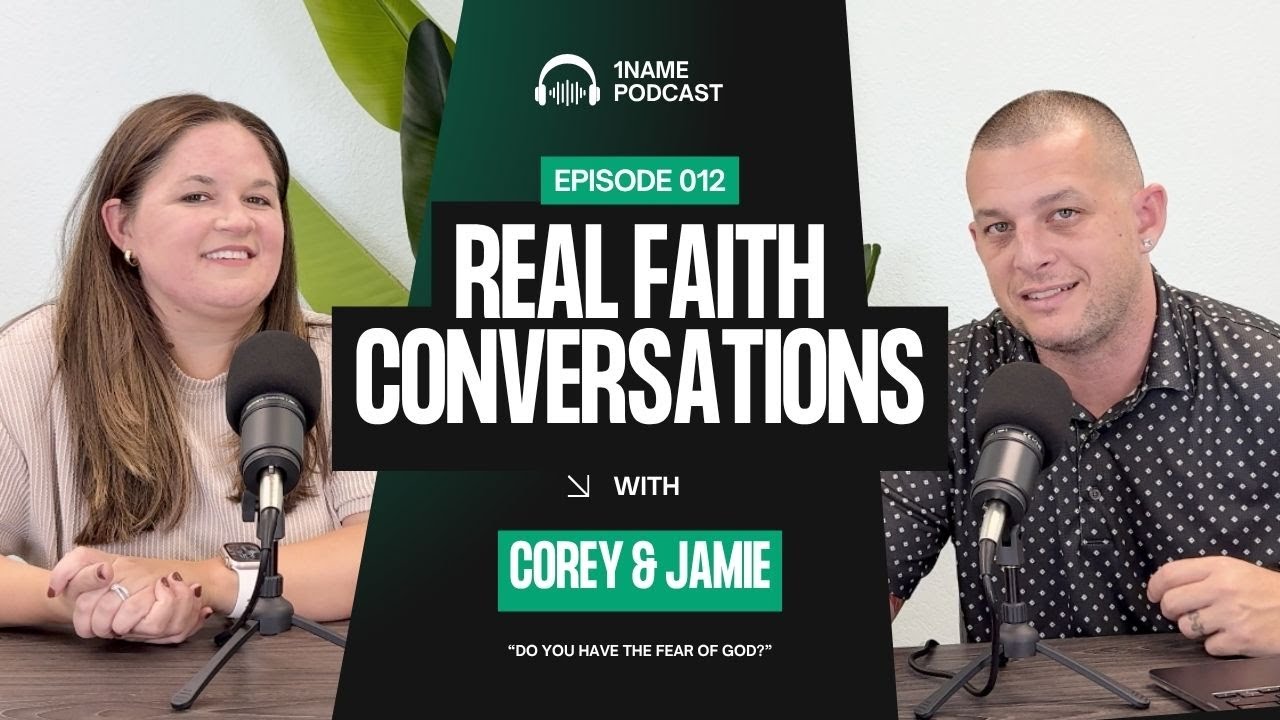 "Do you have the Fear of God?"| Real Faith Conversations | 1NAME Church