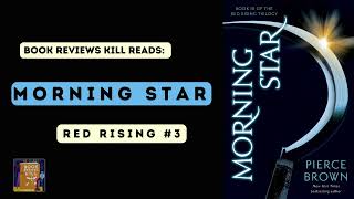 Morning Star Book Discussion, Summary, Review, and All The Spoilers