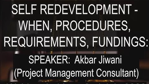SELF REDEVELOPMENT - WHEN, PROCEDURES, REQUIREMENTS, FUNDINGS By Akbar Jiwani (PMC)