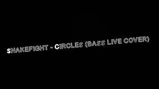 Video thumbnail of "Snakefight - Circles (Bass live cover)"